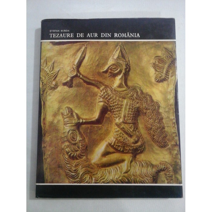 TEZAURE DE AUR DIN ROMANIA - STEFAN BURDA 